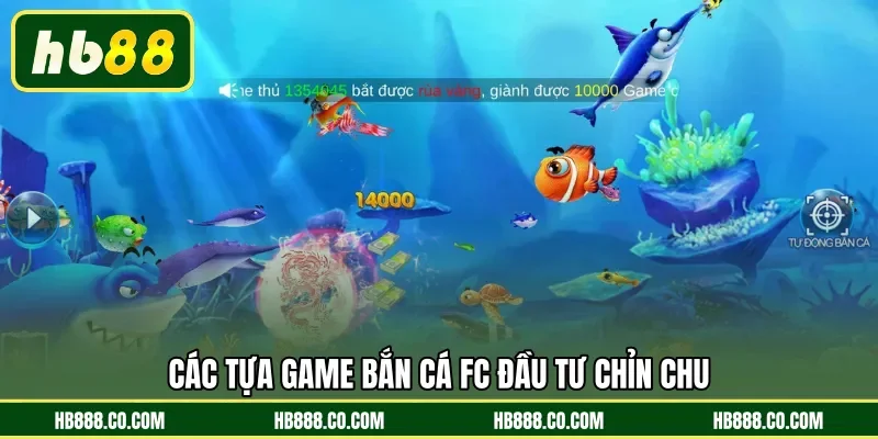 Các tựa game Bắn Cá FC đầu tư chỉn chu 