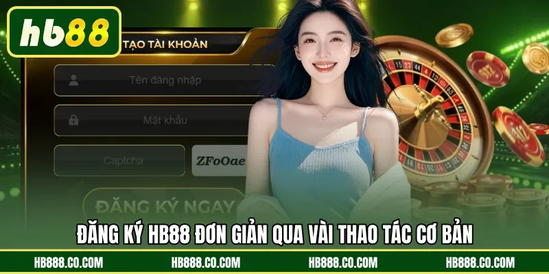 Đăng ký HB88 đơn giản qua vài thao tác cơ bản 
