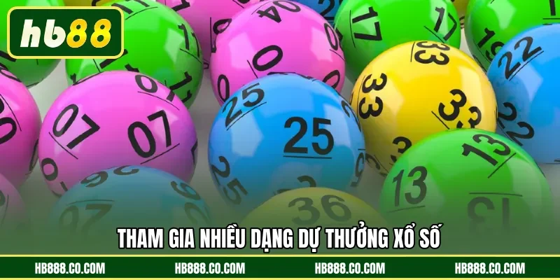 Tham gia nhiều dạng dự thưởng xổ số 