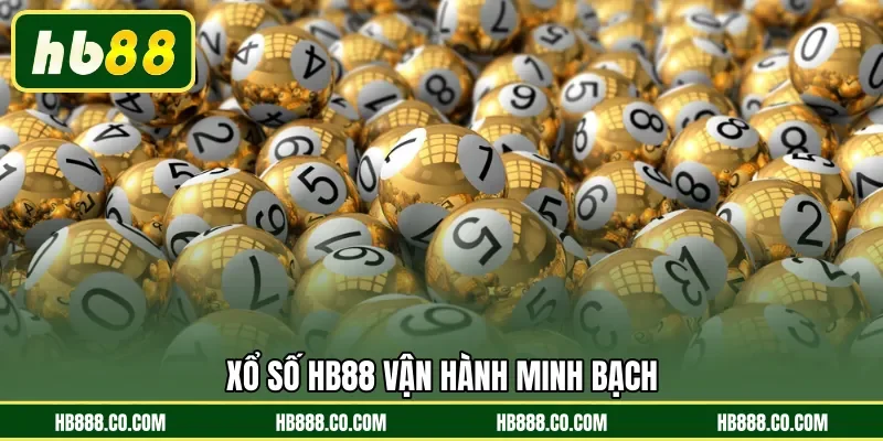 Xổ Số HB88 vận hành minh bạch 